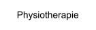 Physiotherapie