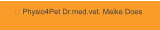  Physio4Pet Dr.med.vet. Meike Does