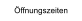 Öffnungszeiten
