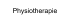 Physiotherapie