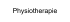 Physiotherapie
